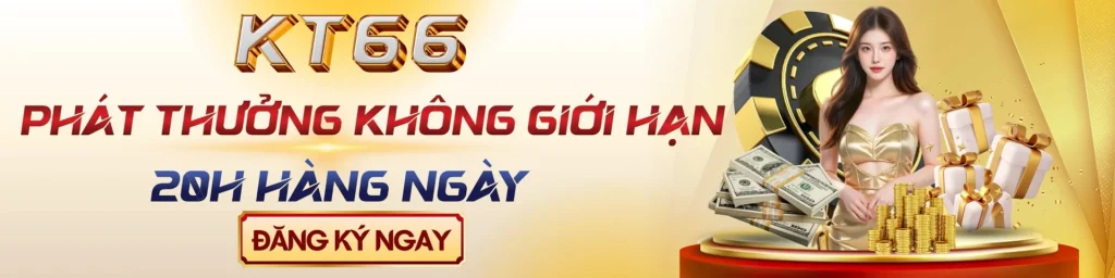 kt66vip thưởng không giới hạn